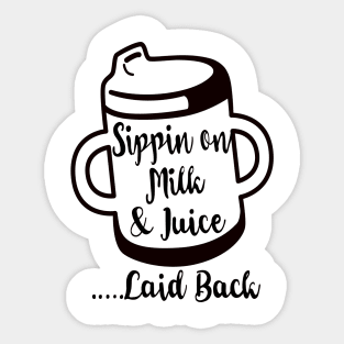 Sippin on Milk & Juice Laid Back Sticker